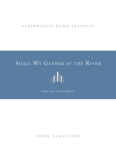 Shall We Gather at the River Organ sheet music cover